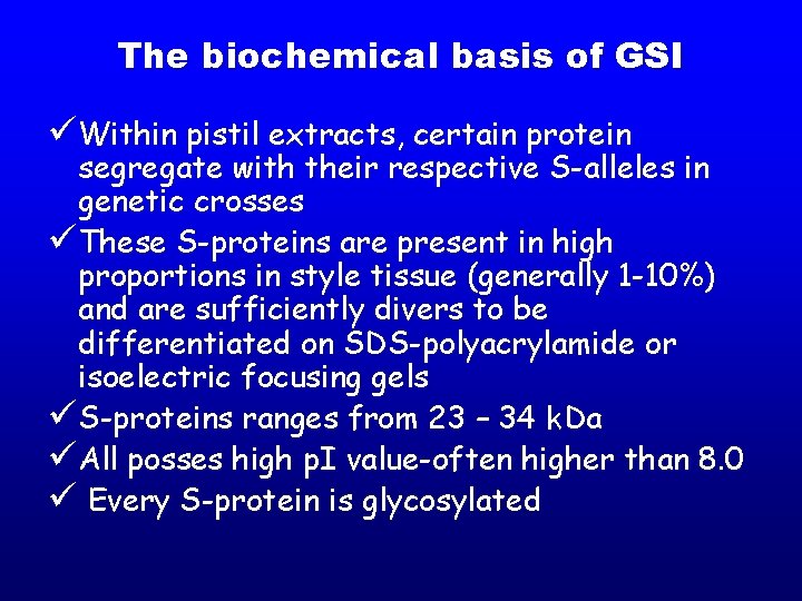 The biochemical basis of GSI üWithin pistil extracts, certain protein segregate with their respective