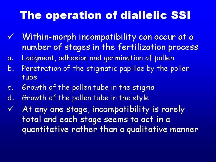 The operation of diallelic SSI ü Within-morph incompatibility can occur at a number of