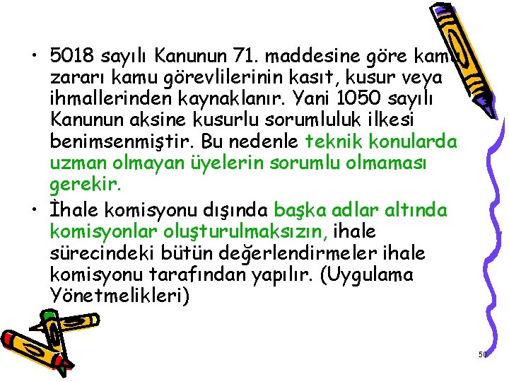  • 5018 sayılı Kanunun 71. maddesine göre kamu zararı kamu görevlilerinin kasıt, kusur