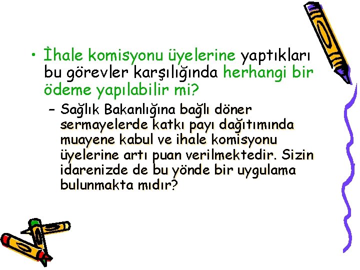  • İhale komisyonu üyelerine yaptıkları bu görevler karşılığında herhangi bir ödeme yapılabilir mi?