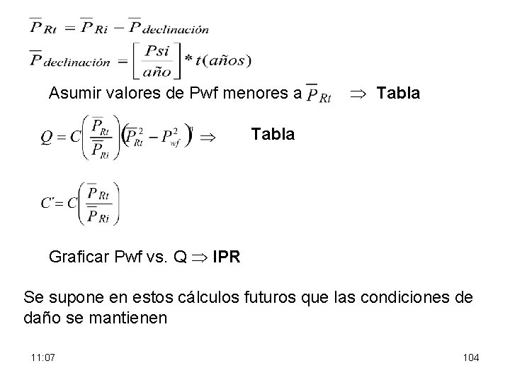 Asumir valores de Pwf menores a Tabla Graficar Pwf vs. Q IPR Se supone
