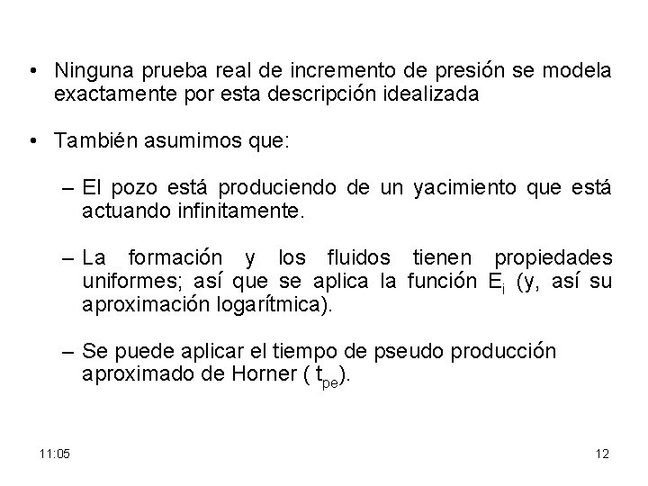  • Ninguna prueba real de incremento de presión se modela exactamente por esta