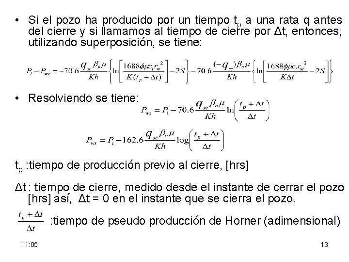  • Si el pozo ha producido por un tiempo tp a una rata