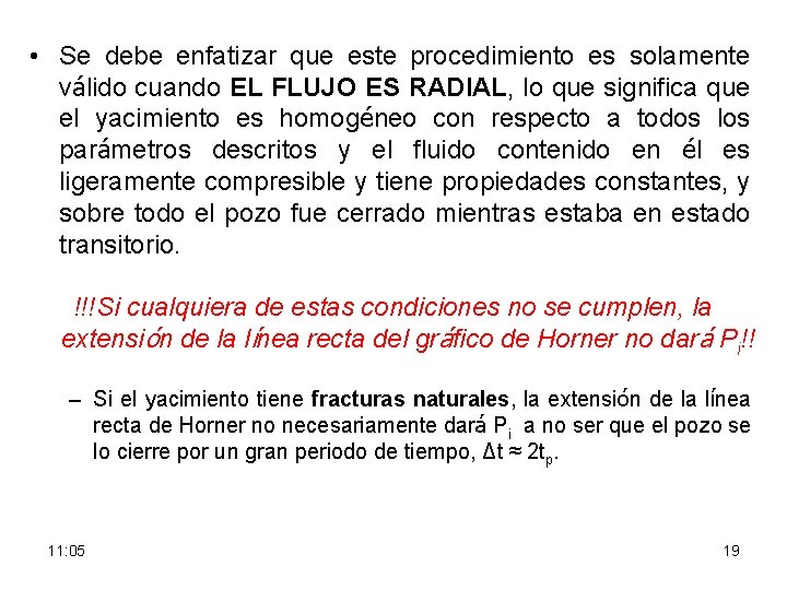  • Se debe enfatizar que este procedimiento es solamente válido cuando EL FLUJO