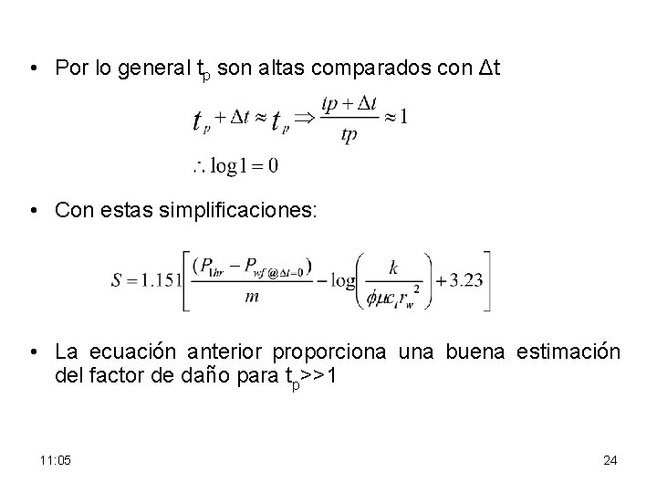  • Por lo general tp son altas comparados con Δt • Con estas