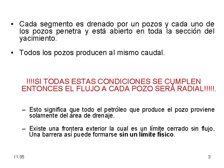  • Cada segmento es drenado por un pozos y cada uno de los