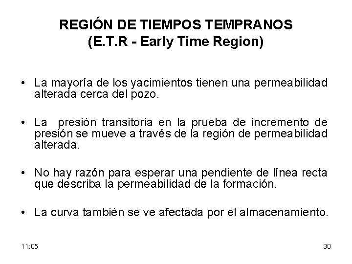 REGIÓN DE TIEMPOS TEMPRANOS (E. T. R - Early Time Region) • La mayoría