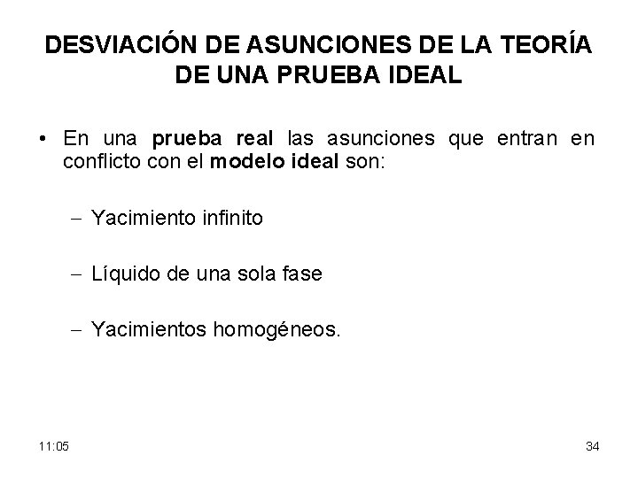 DESVIACIÓN DE ASUNCIONES DE LA TEORÍA DE UNA PRUEBA IDEAL • En una prueba