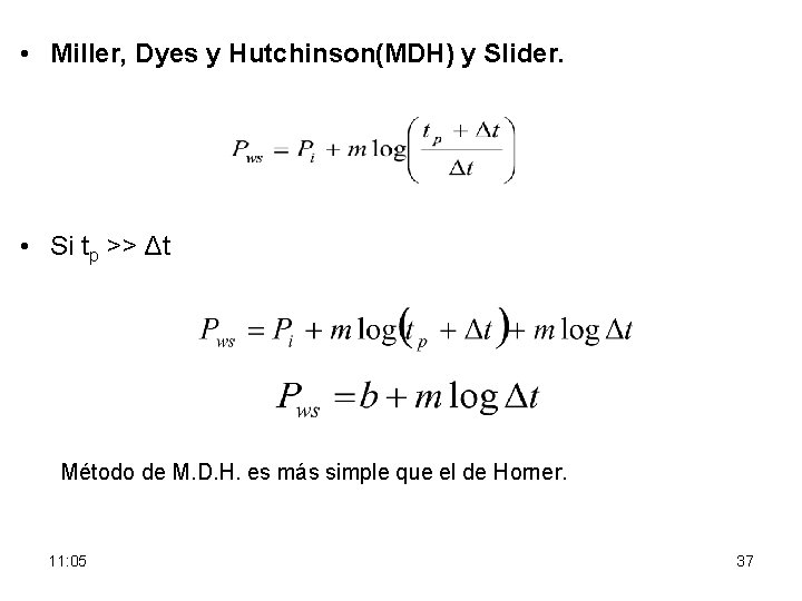  • Miller, Dyes y Hutchinson(MDH) y Slider. • Si tp >> Δt Método