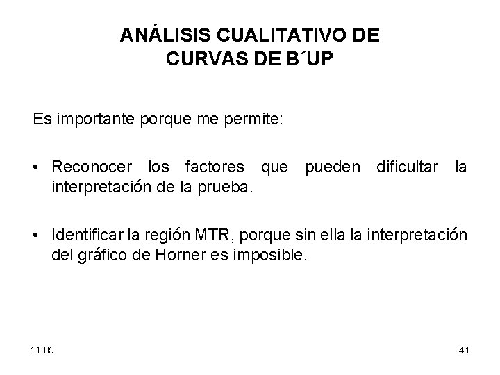 ANÁLISIS CUALITATIVO DE CURVAS DE B´UP Es importante porque me permite: • Reconocer los