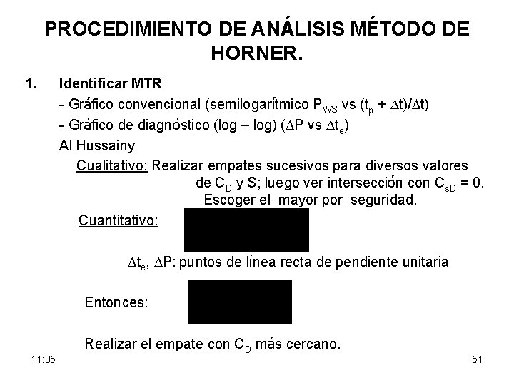 PROCEDIMIENTO DE ANÁLISIS MÉTODO DE HORNER. 1. Identificar MTR - Gráfico convencional (semilogarítmico PWS