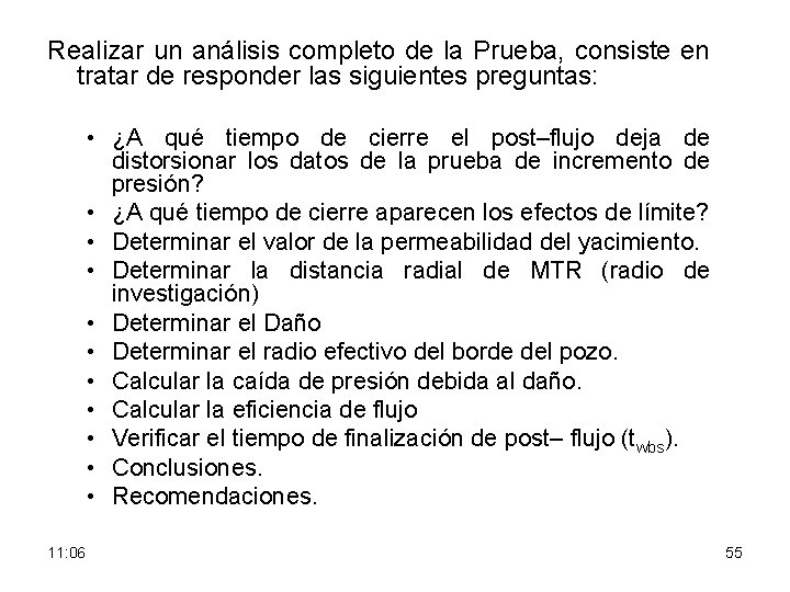 Realizar un análisis completo de la Prueba, consiste en tratar de responder las siguientes
