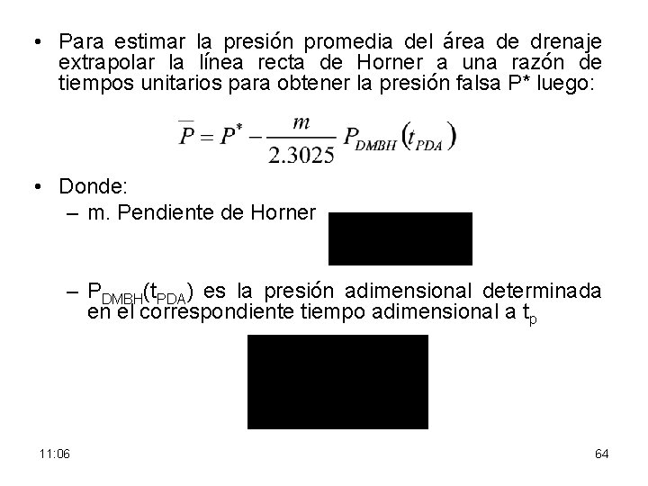  • Para estimar la presión promedia del área de drenaje extrapolar la línea