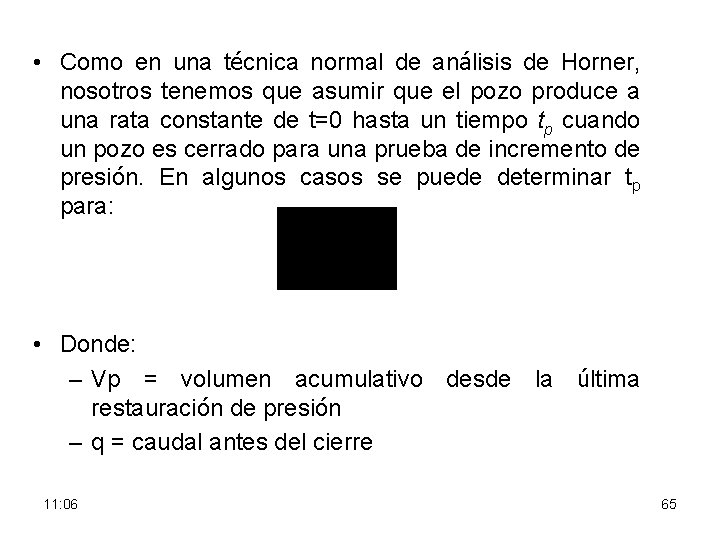  • Como en una técnica normal de análisis de Horner, nosotros tenemos que