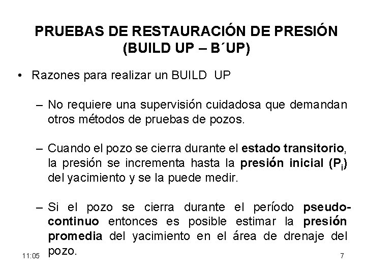 PRUEBAS DE RESTAURACIÓN DE PRESIÓN (BUILD UP – B´UP) • Razones para realizar un