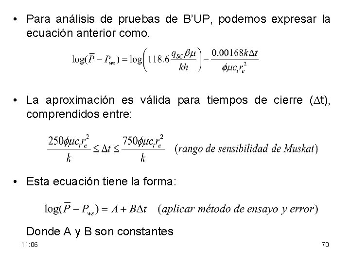  • Para análisis de pruebas de B’UP, podemos expresar la ecuación anterior como.