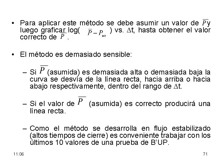  • Para aplicar este método se debe asumir un valor de y luego