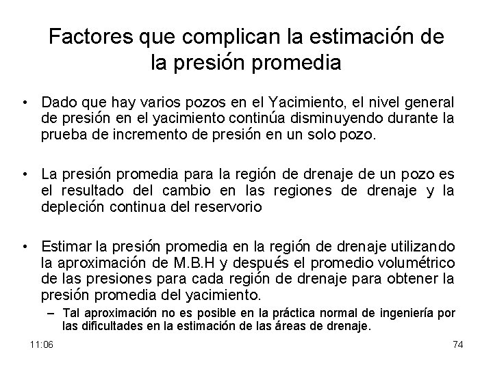 Factores que complican la estimación de la presión promedia • Dado que hay varios