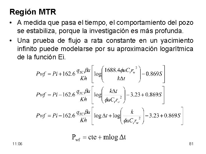 Región MTR • A medida que pasa el tiempo, el comportamiento del pozo se