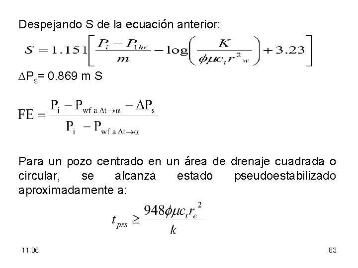 Despejando S de la ecuación anterior: Ps= 0. 869 m S Para un pozo