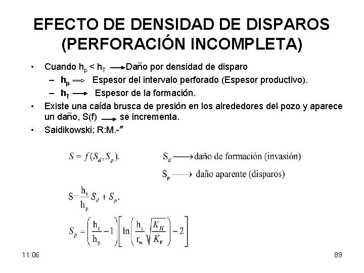 EFECTO DE DENSIDAD DE DISPAROS (PERFORACIÓN INCOMPLETA) • • • 11: 06 Cuando hp