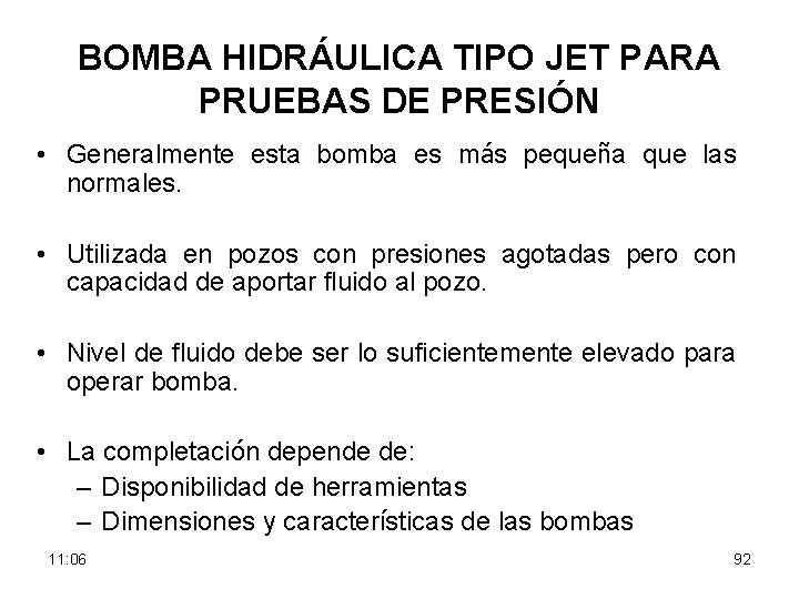 BOMBA HIDRÁULICA TIPO JET PARA PRUEBAS DE PRESIÓN • Generalmente esta bomba es más