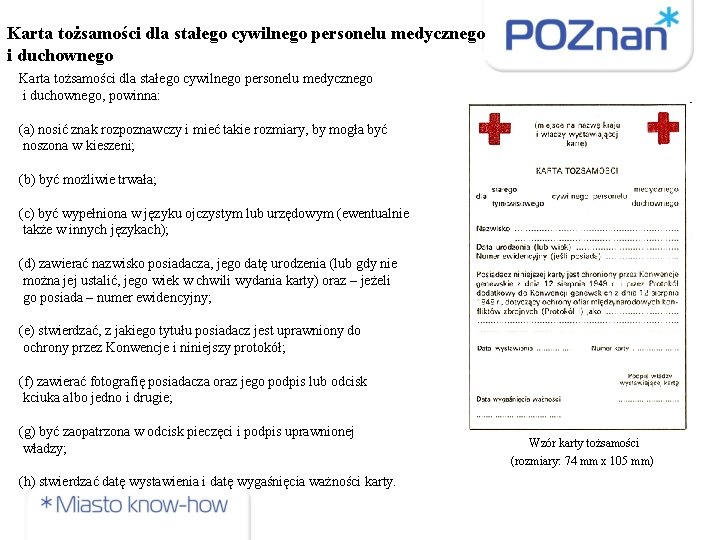 Karta tożsamości dla stałego cywilnego personelu medycznego i duchownego, powinna: (a) nosić znak rozpoznawczy