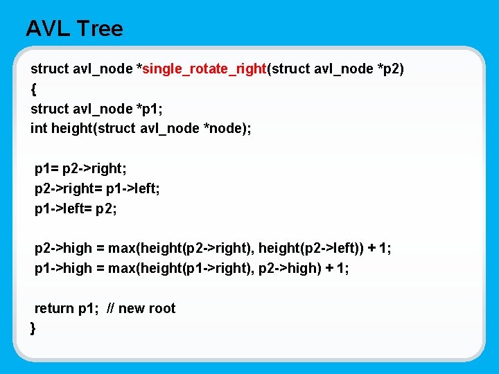 AVL Tree struct avl_node *single_rotate_right(struct avl_node *p 2) { struct avl_node *p 1; int