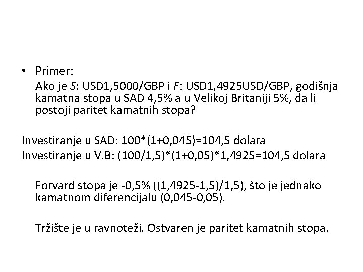  • Primer: Ako je S: USD 1, 5000/GBP i F: USD 1, 4925