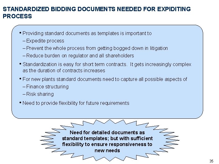 STANDARDIZED BIDDING DOCUMENTS NEEDED FOR EXPIDITING PROCESS • Providing standard documents as templates is