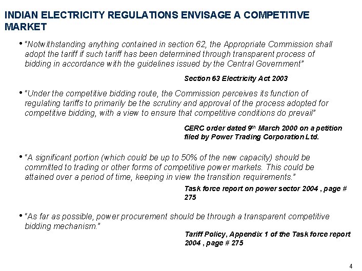 INDIAN ELECTRICITY REGULATIONS ENVISAGE A COMPETITIVE MARKET • “Notwithstanding anything contained in section 62,