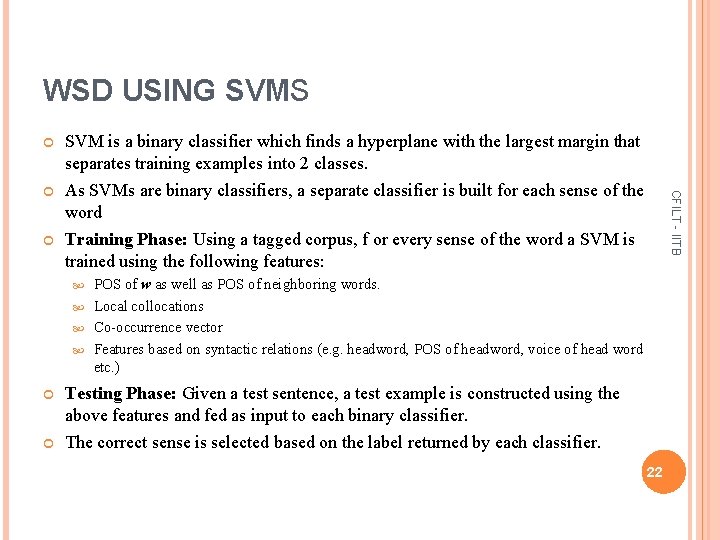 WSD USING SVMS SVM is a binary classifier which finds a hyperplane with the