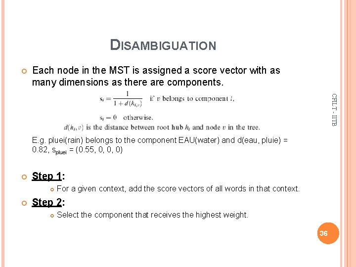 DISAMBIGUATION Each node in the MST is assigned a score vector with as many