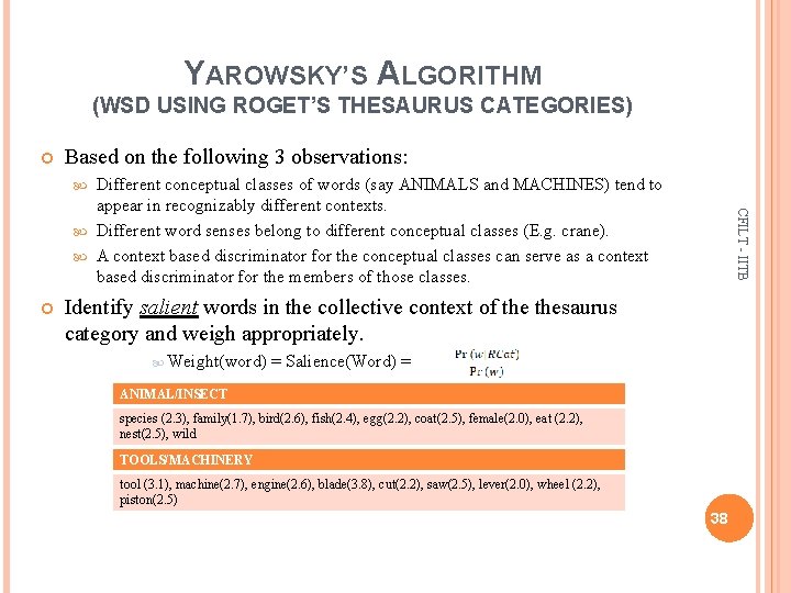 YAROWSKY’S ALGORITHM (WSD USING ROGET’S THESAURUS CATEGORIES) Based on the following 3 observations: Different