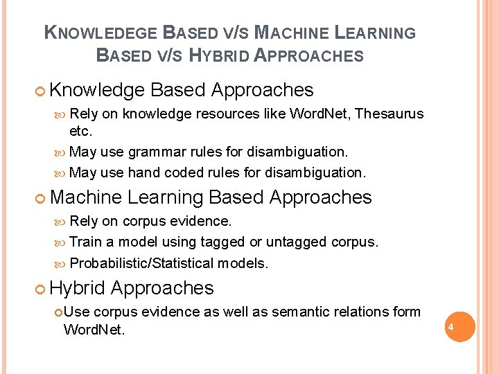KNOWLEDEGE BASED V/S MACHINE LEARNING BASED V/S HYBRID APPROACHES Knowledge Rely Based Approaches on
