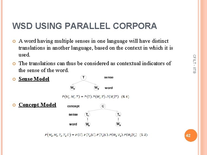 WSD USING PARALLEL CORPORA Sense Model Concept Model CFILT - IITB A word having