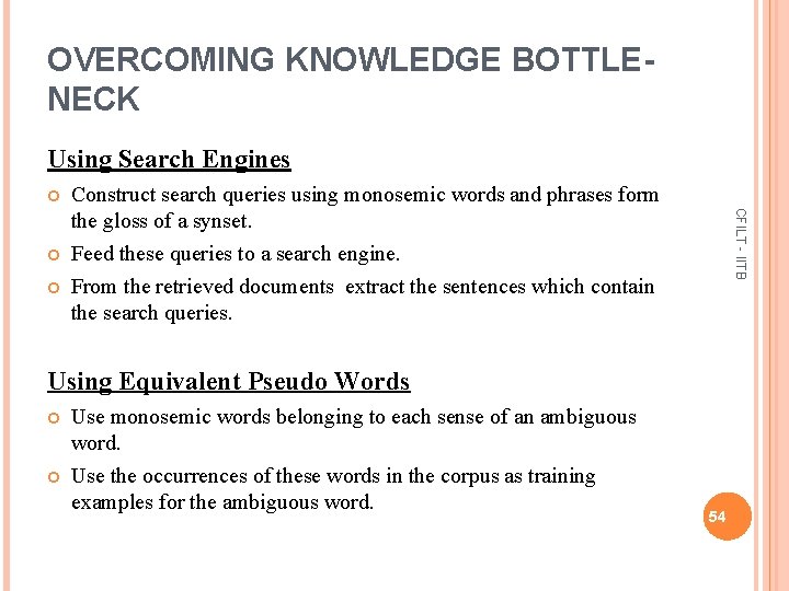 OVERCOMING KNOWLEDGE BOTTLENECK Using Search Engines CFILT - IITB Construct search queries using monosemic