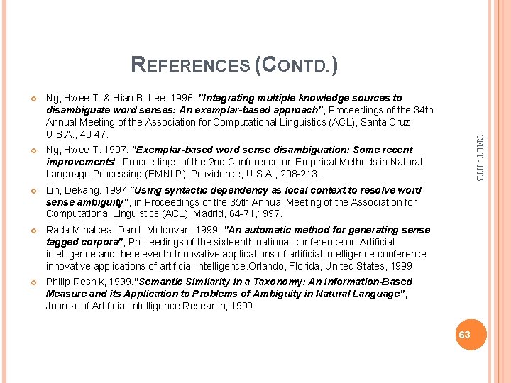 REFERENCES (CONTD. ) Ng, Hwee T. & Hian B. Lee. 1996. "Integrating multiple knowledge