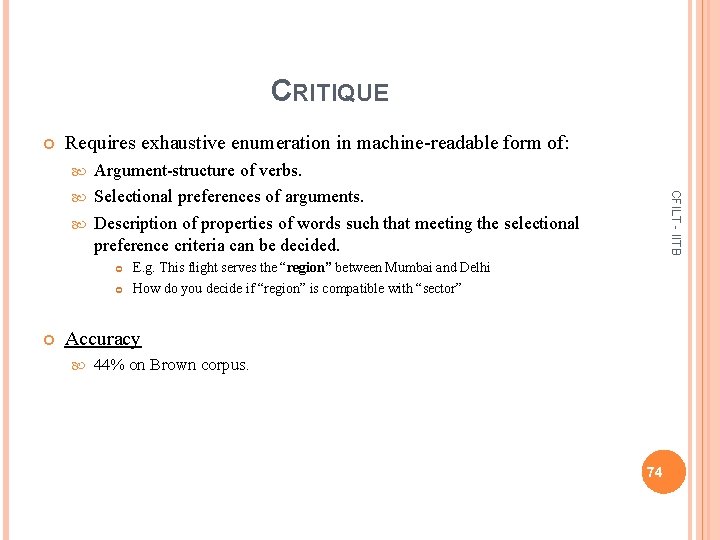CRITIQUE Requires exhaustive enumeration in machine-readable form of: Argument-structure of verbs. Selectional preferences of