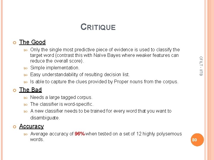 CRITIQUE The Good Only the single most predictive piece of evidence is used to