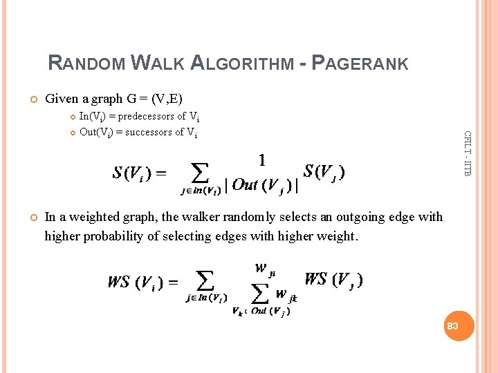 RANDOM WALK ALGORITHM - PAGERANK Given a graph G = (V, E) CFILT -