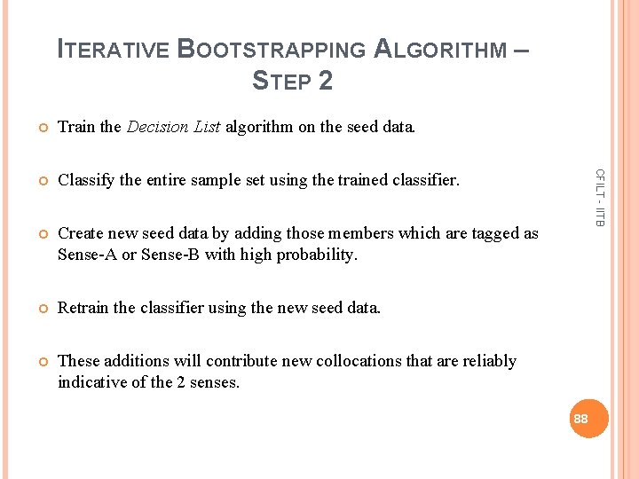 ITERATIVE BOOTSTRAPPING ALGORITHM – STEP 2 Train the Decision List algorithm on the seed