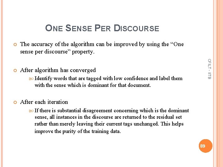 ONE SENSE PER DISCOURSE The accuracy of the algorithm can be improved by using