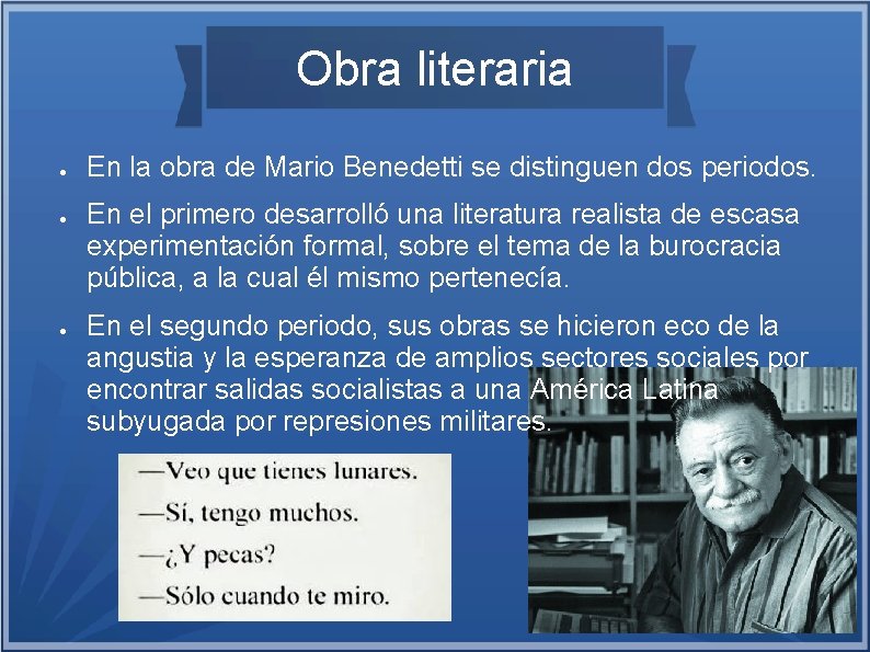 Obra literaria ● ● ● En la obra de Mario Benedetti se distinguen dos