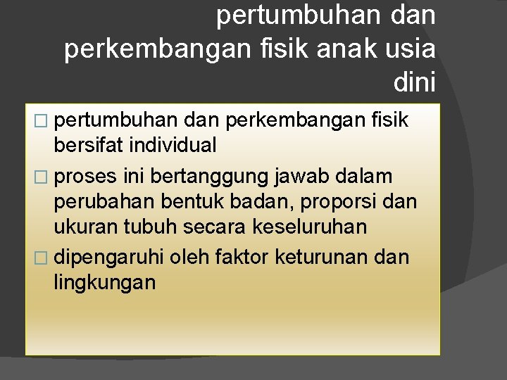 pertumbuhan dan perkembangan fisik anak usia dini � pertumbuhan dan perkembangan fisik bersifat individual