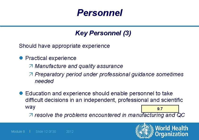 Personnel Key Personnel (3) Should have appropriate experience l Practical experience ä Manufacture and