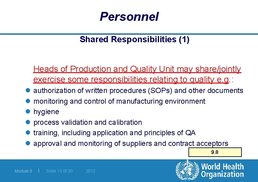 Personnel Shared Responsibilities (1) Heads of Production and Quality Unit may share/jointly exercise some