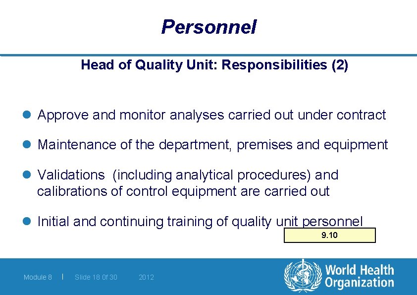 Personnel Head of Quality Unit: Responsibilities (2) l Approve and monitor analyses carried out
