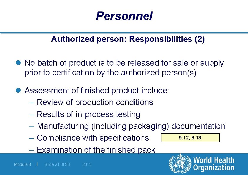 Personnel Authorized person: Responsibilities (2) l No batch of product is to be released