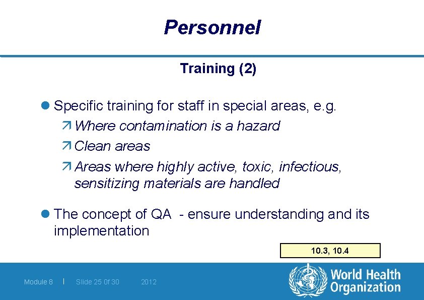 Personnel Training (2) l Specific training for staff in special areas, e. g. ä